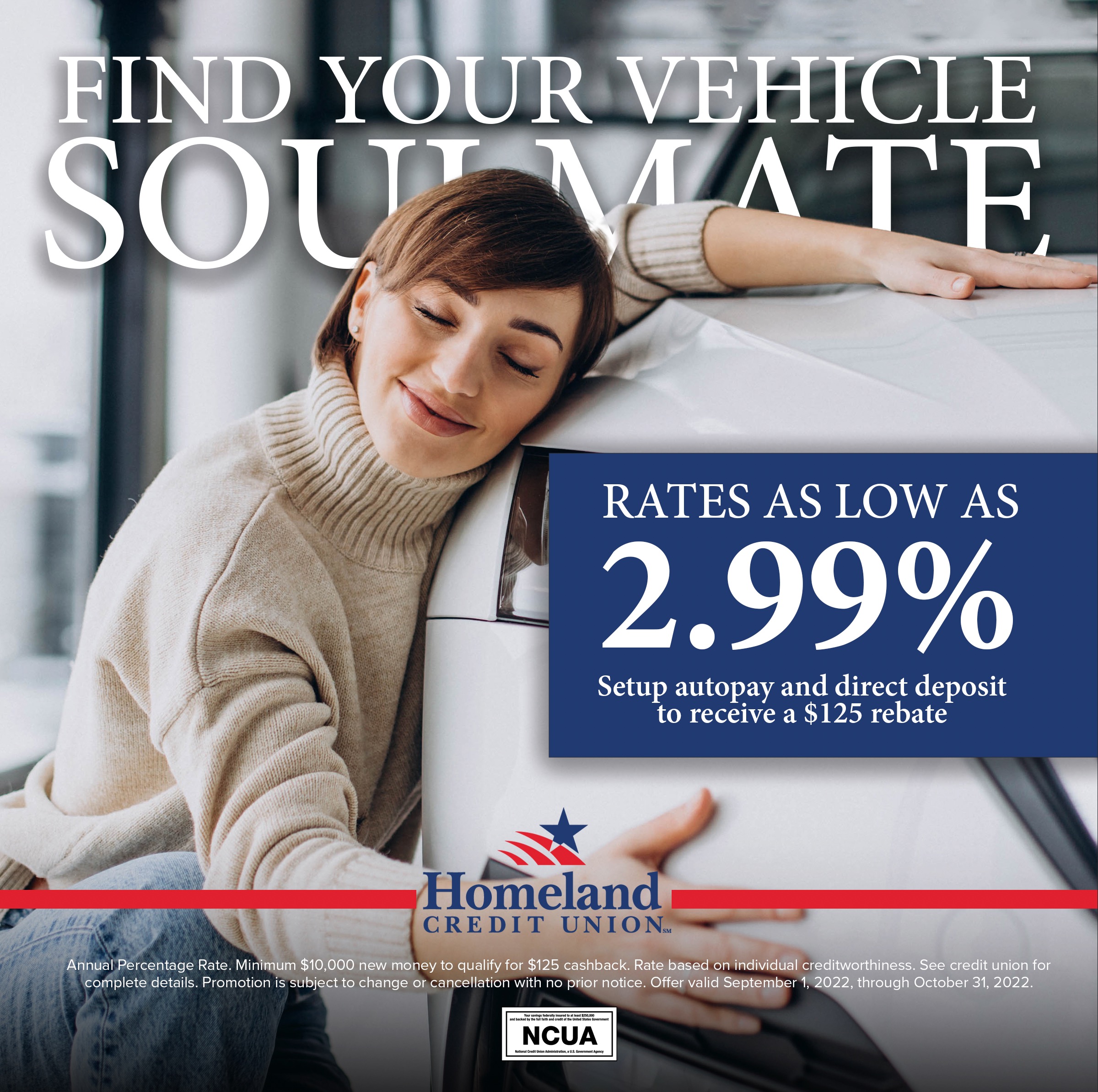 member 2000x720 This ones for you. Learn More. Member Appreciation Week. Annual Percentage Rate. Minimum $10,000 new money to qualify for $125 rebate. Rate based on individual creditworthiness. See credit union for complete details. Promotion is subject to change or cancellation with no prior notice. Offer valid September 1, 2022 through October 31, 2022.
